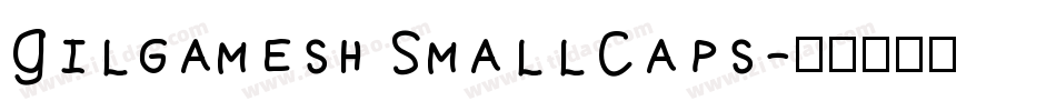 Gilgamesh SmallCaps字体转换